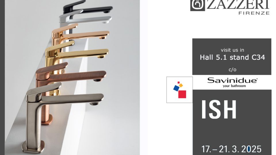 ISH 2025 | ZAZZERI will be present in Frankfurt, at the coming edition of ISH, hosted by the company SAVINI DUE